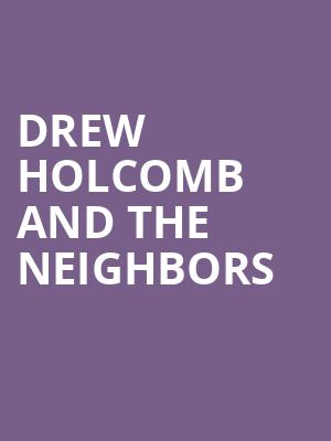 Drew Holcomb and the Neighbors, The Mill Mine, Knoxville
