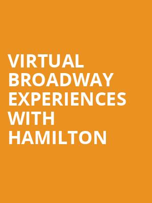 Virtual Broadway Experiences with HAMILTON, Virtual Experiences for Knoxville, Knoxville