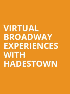 Virtual Broadway Experiences with HADESTOWN, Virtual Experiences for Knoxville, Knoxville