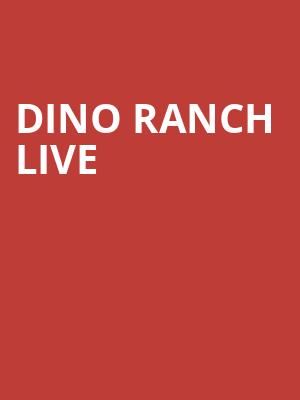 Dino Ranch Live, Tennessee Theatre, Knoxville