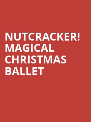 Nutcracker Magical Christmas Ballet, Tennessee Theatre, Knoxville