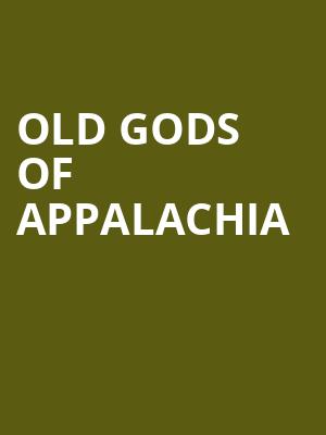 Old Gods of Appalachia Poster