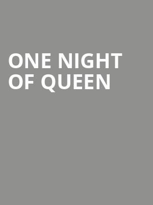 One Night of Queen, Niswonger Performing Arts Center Greeneville, Knoxville