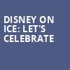 Disney On Ice Lets Celebrate, Knoxville Civic Coliseum, Knoxville