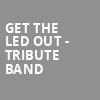Get The Led Out Tribute Band, Niswonger Performing Arts Center Greeneville, Knoxville