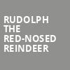 Rudolph the Red Nosed Reindeer, Niswonger Performing Arts Center Greeneville, Knoxville