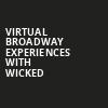Virtual Broadway Experiences with WICKED, Virtual Experiences for Knoxville, Knoxville