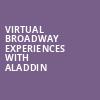 Virtual Broadway Experiences with ALADDIN, Virtual Experiences for Knoxville, Knoxville