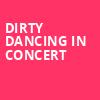 Dirty Dancing in Concert, Knoxville Civic Auditorium, Knoxville