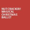 Nutcracker Magical Christmas Ballet, Tennessee Theatre, Knoxville